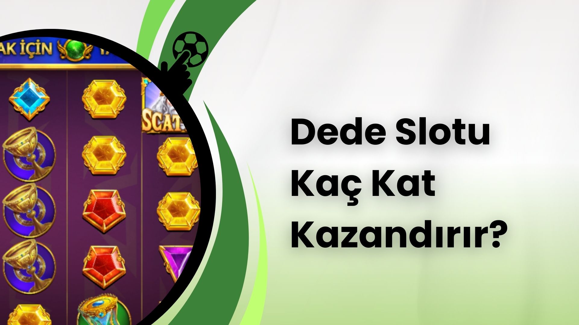 Dede Slotu Kaç Kat Kazandırır